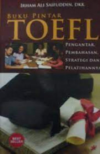 Image of Buku Pintar Toefl : Pengantar, Pembahasan, Strategi dan Pelatihannya
