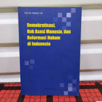 Image of Demokratisasi, Hak Asasi Manusi, dan Reformasi Hukum di Indonesia