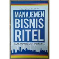 Image of Manajemen Bisnis Ritel : Teori, Praktik, dan Kasus Ritel