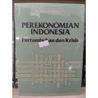 Image of Perekonomian Indonesia : Pertumbuhan dan Krisis