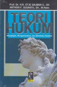 Image of Teori Hukum : Mengingat, Mengumpulkan, dan Membuka Kembali